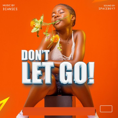 DON'T LET GO | Boomplay Music