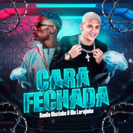 Cara Fechada ft. Mc Laranjinha | Boomplay Music