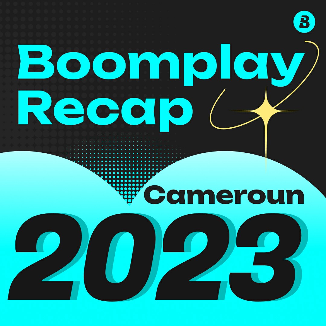BOOMPLAY RECAP 2023 CAMEROUN