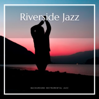 Riverside Jazz: Reflective Tunes by the Water's Edge