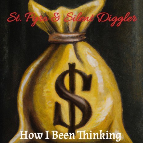 How I Been Thinking ft. Silent Diggler | Boomplay Music