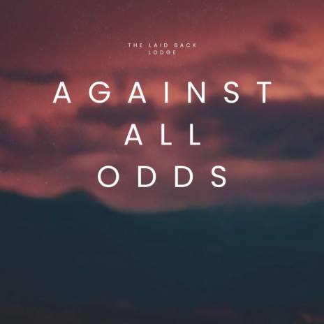 Against All Odds | Boomplay Music