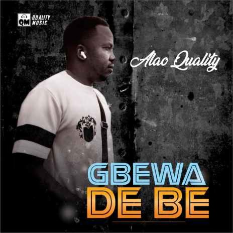 Gbewa De Be | Boomplay Music