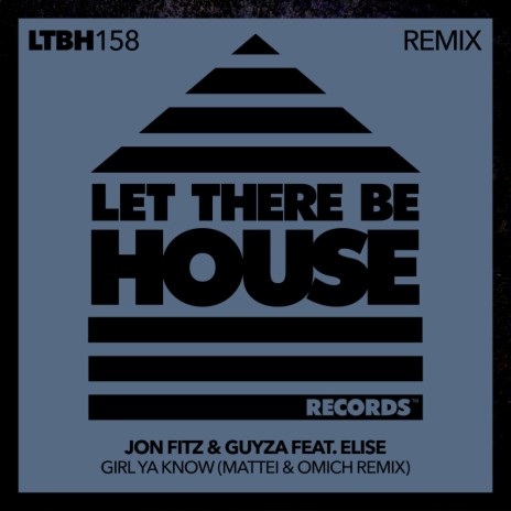 Girl Ya Know (Mattei & Omich Remix) ft. GUYZA & Mattei & Omich | Boomplay Music