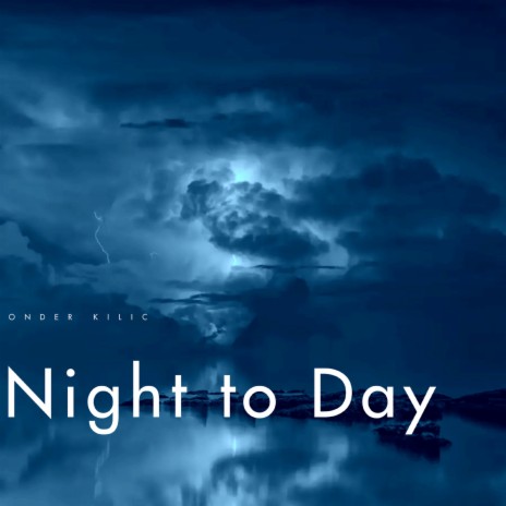 Night to Day | Boomplay Music