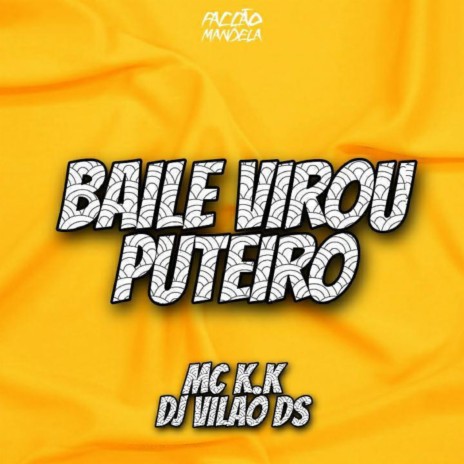 Baile Virou Puteiro ft. DJ Vilão DS | Boomplay Music