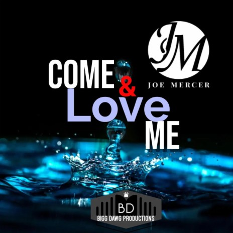 Come and Love Me | Boomplay Music