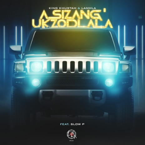 Asizag'ukzodlala ft. LaMhla & Slow P | Boomplay Music