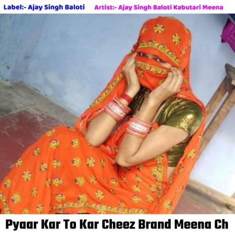 Pyaar Kar To Kar Cheez Brand Meena Ch ft. Kabutari Meena