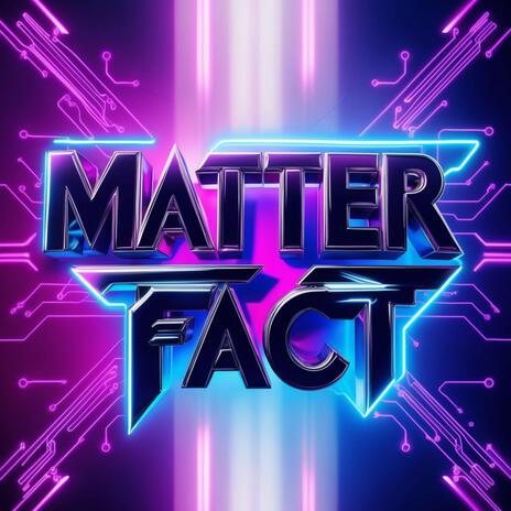 Matter Fact | Boomplay Music