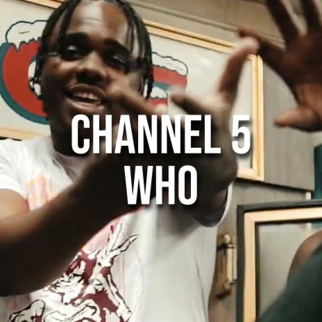 Channel 5 Who | Boomplay Music