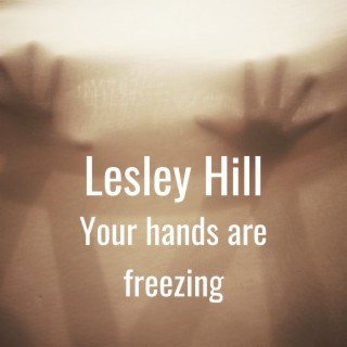 Your Hands Are Freezing