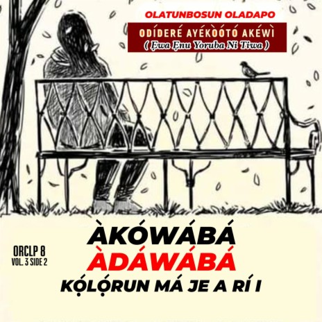 Akowaba Adawaba Kolorun Ma Je a ri i | Boomplay Music