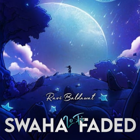Swaha LoFi Faded | Boomplay Music