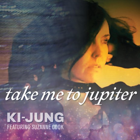 Take Me To Jupiter ft. Suzanne Cook | Boomplay Music
