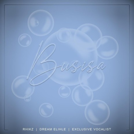 Busisa ft. DreamElihle & Executive de Vocalist | Boomplay Music