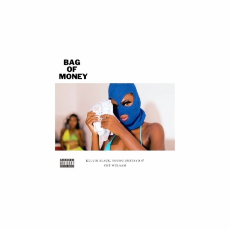 Bag of Money ft. Young Gustavo & CHÉ WULAAM | Boomplay Music