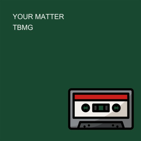 YOUR MATTER | Boomplay Music