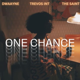 One Chance (with trevos int) [feat. The Saint] ((Che Che Che))