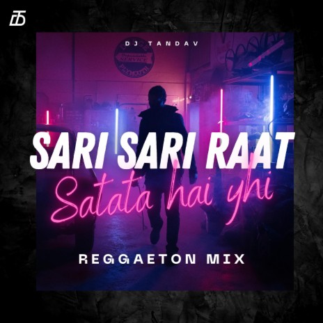 Sari Sari Raat Satata Hai Yhi (Reggaeton Mix) | Boomplay Music