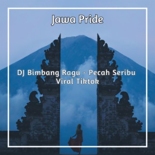 DJ Bimbang Ragu - Pecah Seribu Viral Tiktok