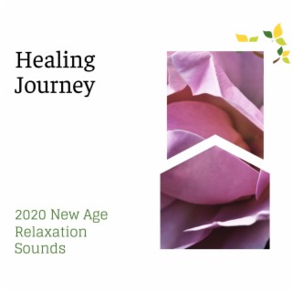 Healing Journey - 2020 New Age Relaxation Sounds