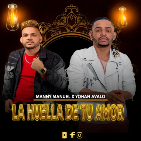 La Huella De Tu Amor ft. Manny Manuel El Tuny | Boomplay Music