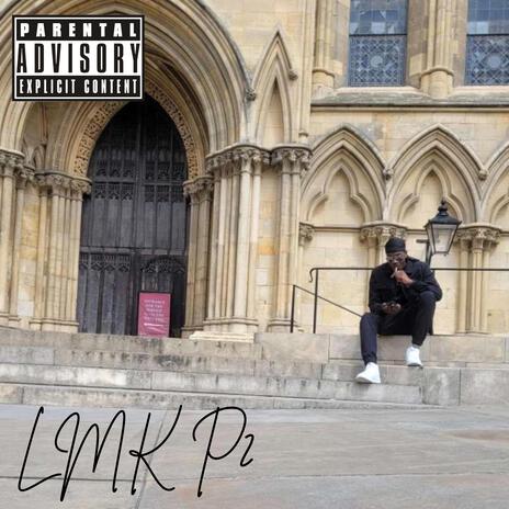 Lmk p2 | Boomplay Music