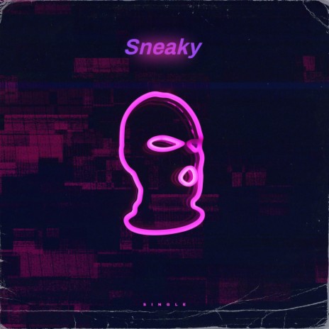 Sneaky | Boomplay Music