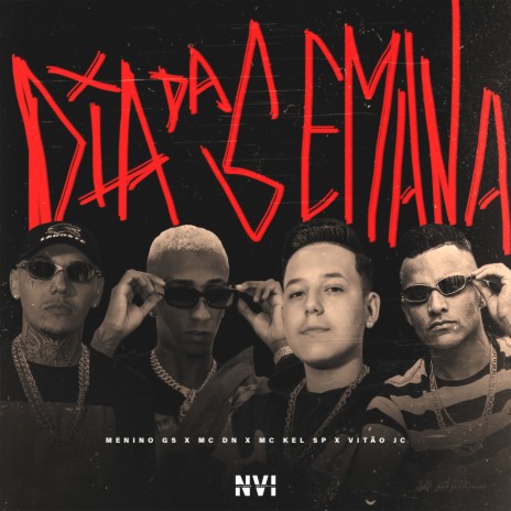 Dia da Semana ft. MC Kel SP, MC Vitão JC, Menino GS & Moss Beats | Boomplay Music