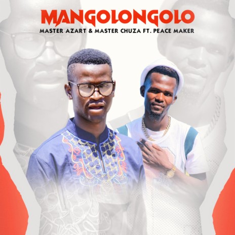 Mangolongolo ft. Master Chuza & Peace Maker | Boomplay Music