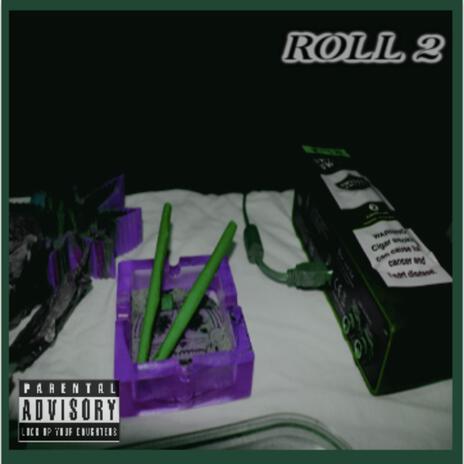 Roll 2 | Boomplay Music