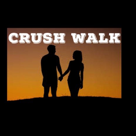 CRUSH WALK | Boomplay Music