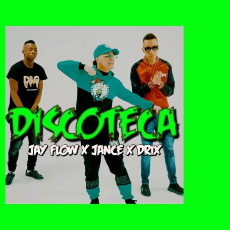 Discoteca ft. Jance & Drix | Boomplay Music