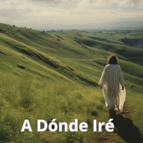 A Dónde Iré ft. Grupo Nueva Vida | Boomplay Music