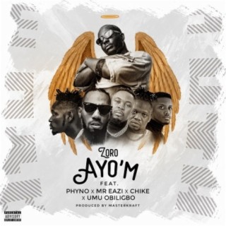 AYO'M (feat. Phyno, Mr Eazi, Chike & Umu Obiligbo) lyrics | Boomplay Music