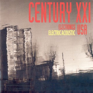 Century XXI USA (Electronics, Electricacoustic)