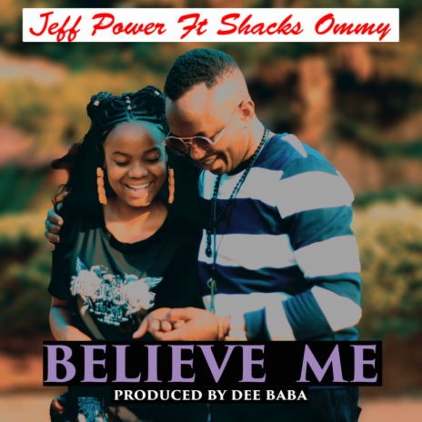 Believe Me ft. Shakx Ommy | Boomplay Music
