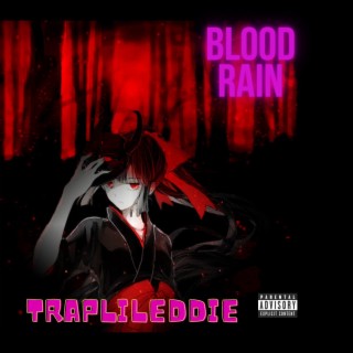 Traplileddie-blood rain