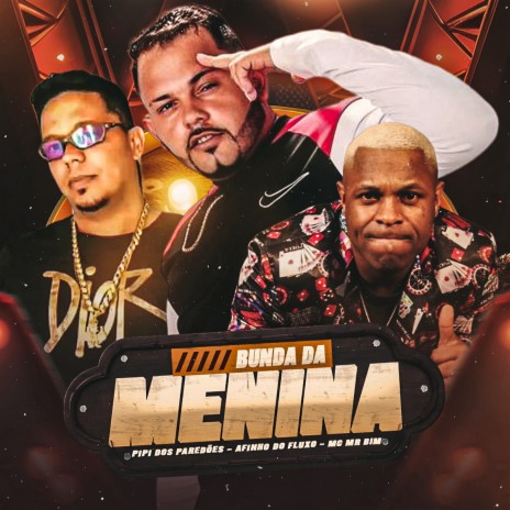 Bunda da Menina ft. Pipi dos Paredões & mc mr bim | Boomplay Music