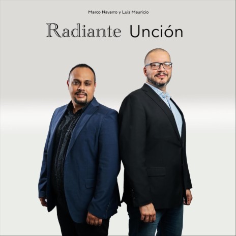 Radiante Unción (feat. Marco Navarro)