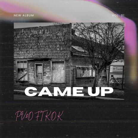 Came Up ft. K.O.K | Boomplay Music