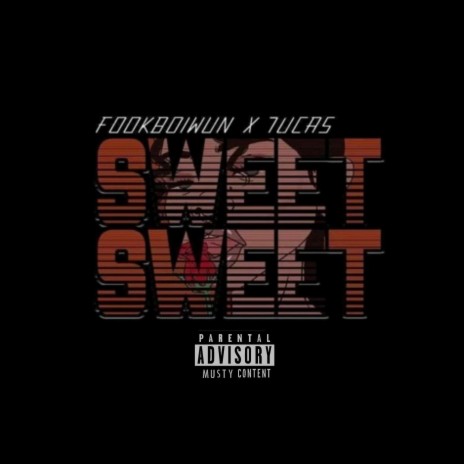 sweet. ft. 7ucas | Boomplay Music