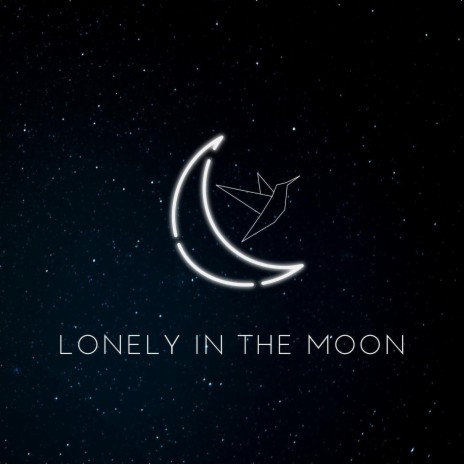 Lonely in the Moon | Boomplay Music