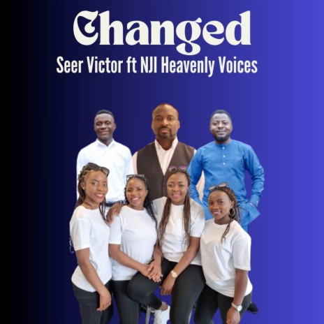 Changed ft. NJI heavenly voices | Boomplay Music