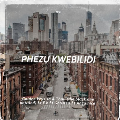 Phezu Kwebilidi ft. TBOU(THE BLACK ONE UNTITLED), P.k, Ghosted & Anga nice | Boomplay Music