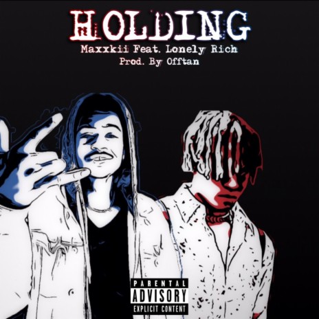 Holding ft. Lonely Rich