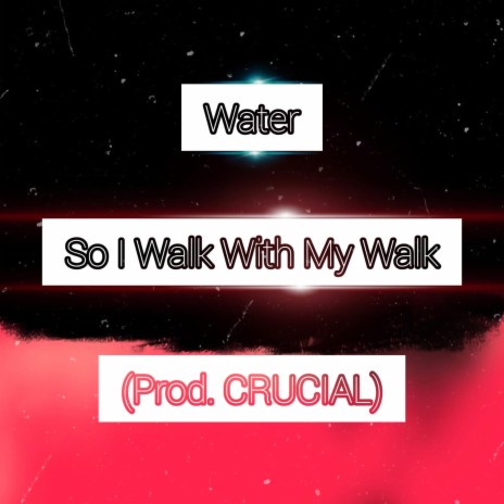 So I Walk With My Walk ((Prod. CRUCIAL) Remix) ft. (Prod. CRUCIAL) | Boomplay Music