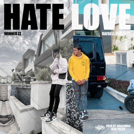 Hate Love ft. Rafaell Portillo | Boomplay Music