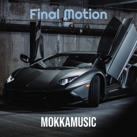 Final Motion | Boomplay Music